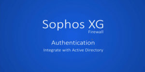 Read more about the article Cách tích hợp Sophos XG Firewall với Active Directory